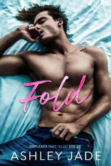 Fold : Book 1 of the Complicated Parts Series Fold : Book 1 of the Complicated Parts Series