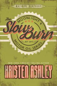 The Slow Burn ~ Kristen Ashley The Slow Burn ~ Kristen Ashley