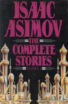 Isaac Asimov: The Complete Stories. Vol. 2