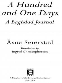 A Hundred and One Days: A Baghdad Journal A Hundred and One Days: A Baghdad Journal