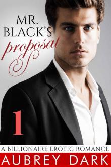 Mr. Black's Proposal (Part One: A Billionaire Erotic Romance)