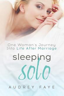 Sleeping Solo: One Woman's Journey into Life after Marriage Sleeping Solo: One Woman's Journey into Life after Marriage