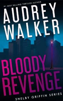 Bloody Revenge: a female detective mystery thriller Novella (Shelby Griffin Series - Season 3 Book 5)