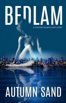 Bedlam: A Twisted Hearts Love Story (Twisted Hearts Love Story Series Book 1)