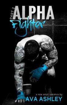 Alpha Fighter - Part Two Alpha Fighter - Part Two