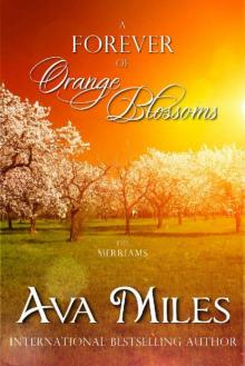 A Forever of Orange Blossoms (The Merriams Book 5) A Forever of Orange Blossoms (The Merriams Book 5)
