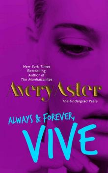 Always & Forever Vive (The Undergrad Years #4) Always & Forever Vive (The Undergrad Years #4)