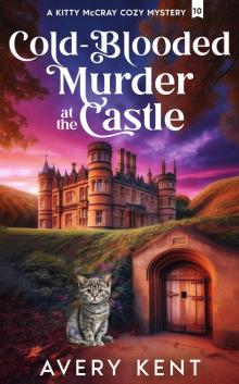 Cold-Blooded Murder at the Castle: A Kitty McCray Cozy Mystery Cold-Blooded Murder at the Castle: A Kitty McCray Cozy Mystery