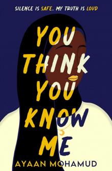 You Think You Know Me You Think You Know Me