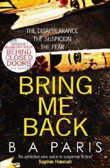 Bring Me Back: The addictive new page turner from the bestselling author of Behind Closed Doors