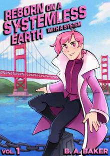 Reborn on a Systemless Earth... With a System: Vol. 1 (Reverse Isekai LitRPG)