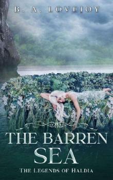 The Barren Sea (The Legends of Haldia Book 1)