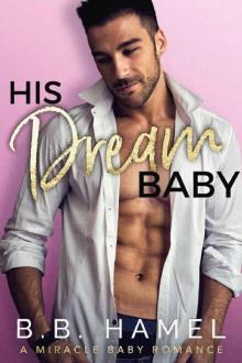 His Dream Baby: A Miracle Baby Romance