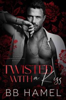 Twisted with a Kiss: A Dark Enemies to Lovers Romance
