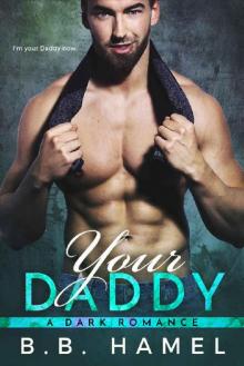 Your Daddy: A Dark Romance