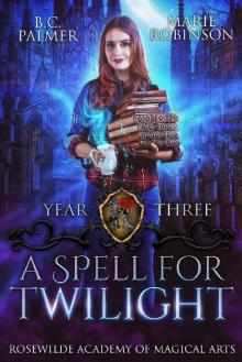 A Spell for Twilight: Rosewilde Academy of Magical Arts