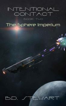 The Sphere Imperium: Book Two of the Intentional Contact Trilogy