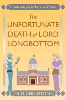 The Unfortunate Death of Lord Longbottom: A 1920s Lady Jane & Mrs Forbes Mystery (The Lady Jane and Mrs Forbes Mysteries Book 4)