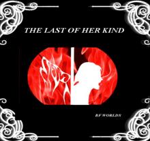 The Last of Her Kind The Last of Her Kind