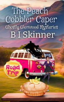 The Peach Cobbler Caper: Paranormal Cozy Mystery Novella (Ghostly Glenwood Mysteries Paranormal Cozy Mystery) The Peach Cobbler Caper: Paranormal Cozy Mystery Novella (Ghostly Glenwood Mysteries Paranormal Cozy Mystery)