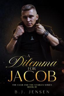 A Dilemma For Jacob: An Age Gap MM Slow Burn Romance (Club and Stables Series Book 3)
