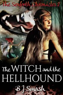 The Witch and the Hellhound (The Seaforth Chronicles Book 2)