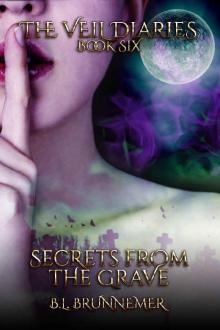 Secrets From the Grave (The Veil Diaries Book 6) Secrets From the Grave (The Veil Diaries Book 6)