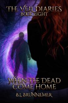 When the Dead Come Home (The Veil Diaries Book 8) When the Dead Come Home (The Veil Diaries Book 8)
