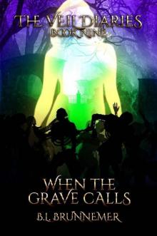 When The Grave Calls (The Veil Diaries Book 9) When The Grave Calls (The Veil Diaries Book 9)