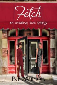 Fetch: an unwilling love story Fetch: an unwilling love story