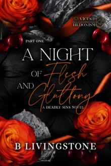 A Night of Flesh and Gluttony | Part One: Vices and Hedonism