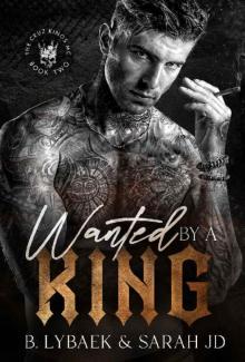 Wanted by a King: A dark MC romance Wanted by a King: A dark MC romance