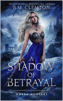 A Shadow of Betrayal (Umbra Hunters Book 1)