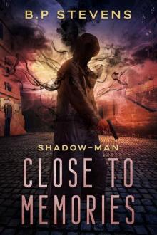 Close to Memories (Shadow Man Book 3) Close to Memories (Shadow Man Book 3)