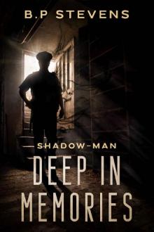 Deep in Memories (Shadow Man Book 4) Deep in Memories (Shadow Man Book 4)