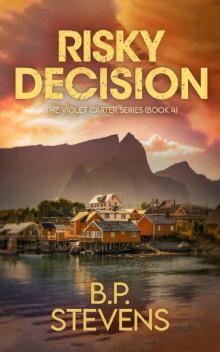 Risky Decision: Violet Carter Book 4 Risky Decision: Violet Carter Book 4