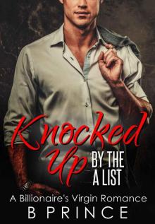 Knocked Up By The A List: A Billionaire's Virgin Romance