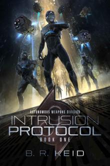 Intrusion Protocol (The Autonomous Weapons Division Book 1)
