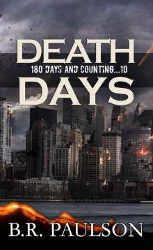 Death Days: post-apocalyptic survival story (180 Days and Counting... Series Book 10) Death Days: post-apocalyptic survival story (180 Days and Counting... Series Book 10)