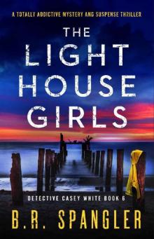 The Lighthouse Girls: A totally addictive mystery and suspense thriller (Detective Casey White Book 6)