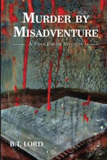 Murder by Misadventure Murder by Misadventure