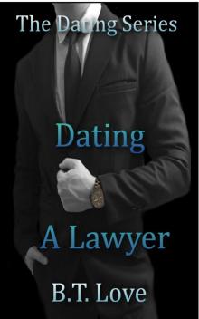 Dating a Lawyer (The Dating Series Book 3)