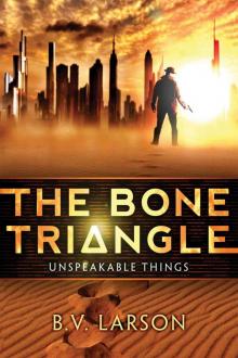 The Bone Triangle (Unspeakable Things Book 2)
