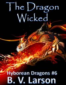 The Dragon Wicked (Hyborean Dragons Book 6)