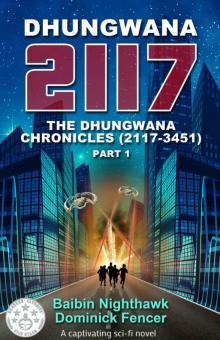 Science Fiction: Dhungwana 2117: A captivating sci-fi novel: The Dhungwana Chronicles (2117-3451) Part 1