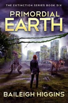 Primordial Earth: Book 6 (The Extinction Series - A Prehistoric, Post-Apocalyptic, Sci-Fi Thriller)