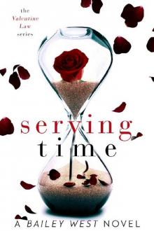 Serving Time (The Valentine Law Series Book 1) Serving Time (The Valentine Law Series Book 1)