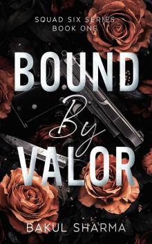 Bound by Valor (Squad Six Series: An Action Romance Saga Book 1)