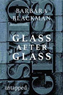 Glass after Glass