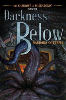 Darkness Below (The Shadows of Miskatonic Book 1)